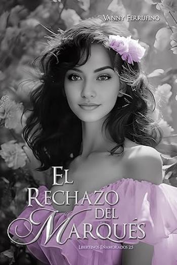 El rechazo del marqués (Libertinos Enamorados #2.5)
