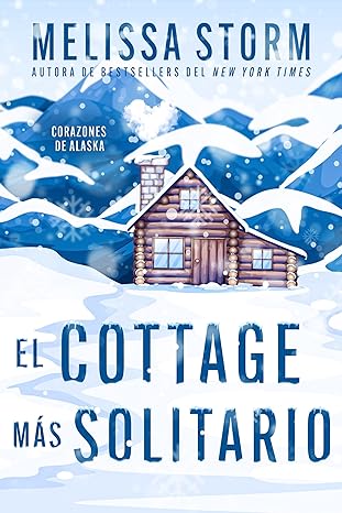 El cottage más solitario. Corazones de Alaska