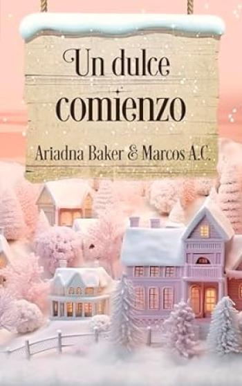 un dulce comienzo ariadna baker marcos a c