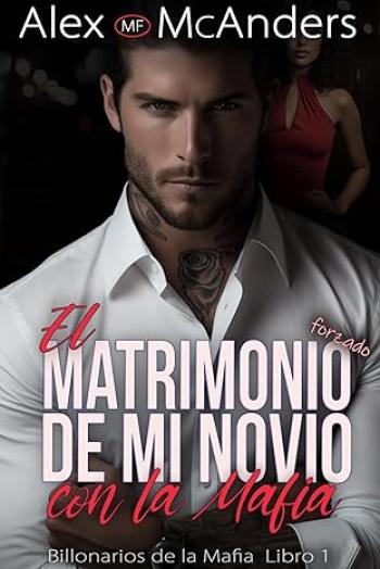 El Matrimonio Forzado de mi Novio con la Mafia