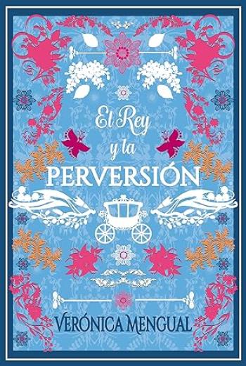 el rey y la perversion amor deber y amistad 08 veronica mengual